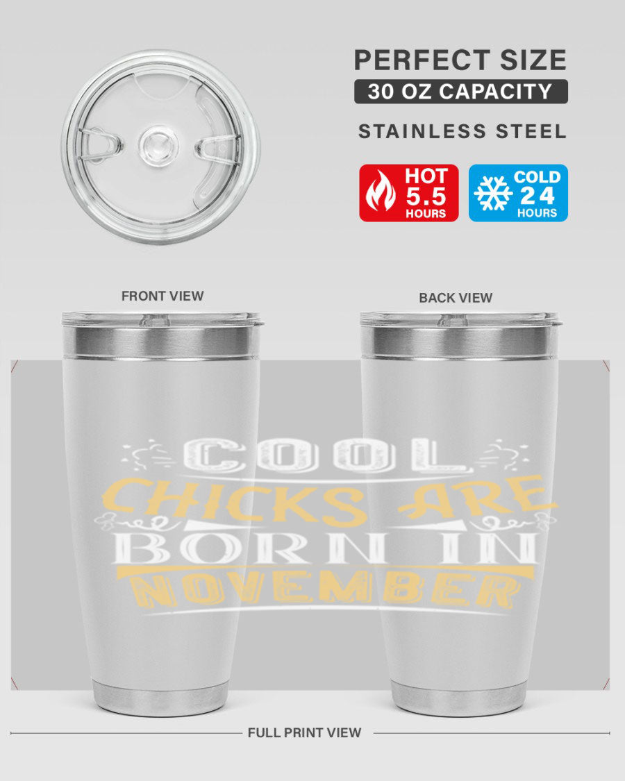 A stylish 20oz tumbler with the phrase 'Cool Chicks Are Born in November' printed on it, made of stainless steel with a copper lining.