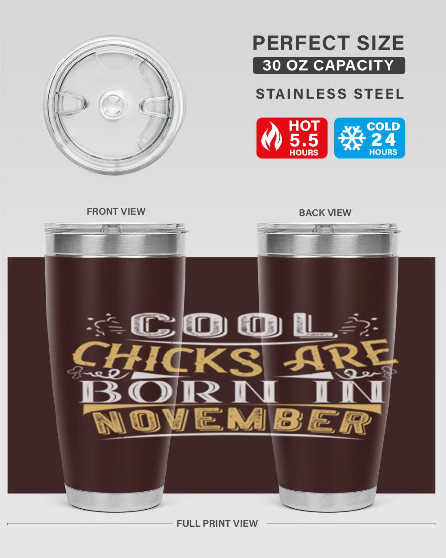 A stylish 20oz tumbler with the phrase 'Cool Chicks Are Born in November' printed on it, made of stainless steel with a copper lining.