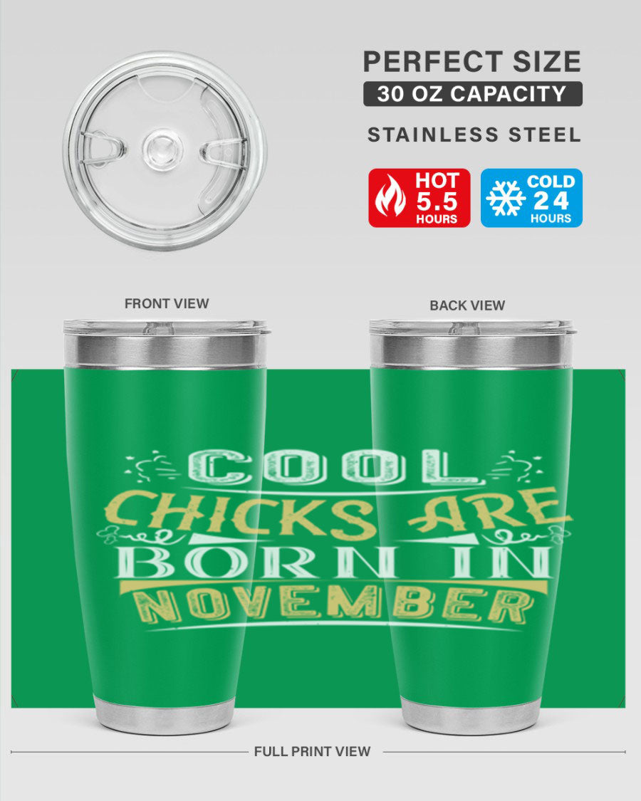 A stylish 20oz tumbler with the phrase 'Cool Chicks Are Born in November' printed on it, made of stainless steel with a copper lining.