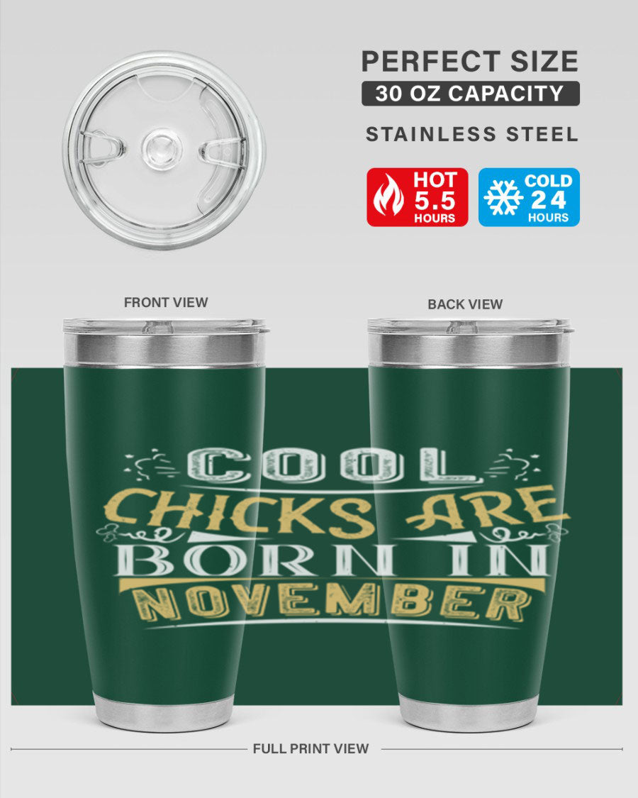 A stylish 20oz tumbler with the phrase 'Cool Chicks Are Born in November' printed on it, made of stainless steel with a copper lining.