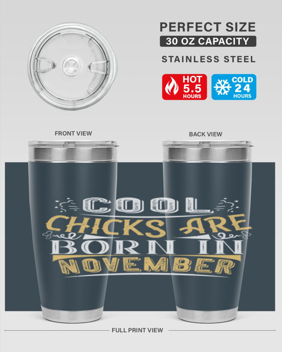A stylish 20oz tumbler with the phrase 'Cool Chicks Are Born in November' printed on it, made of stainless steel with a copper lining.