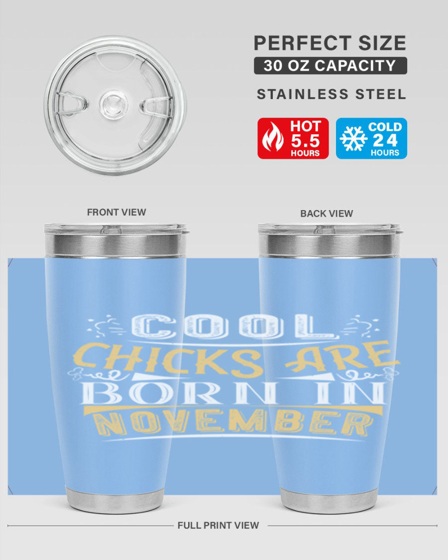 A stylish 20oz tumbler with the phrase 'Cool Chicks Are Born in November' printed on it, made of stainless steel with a copper lining.