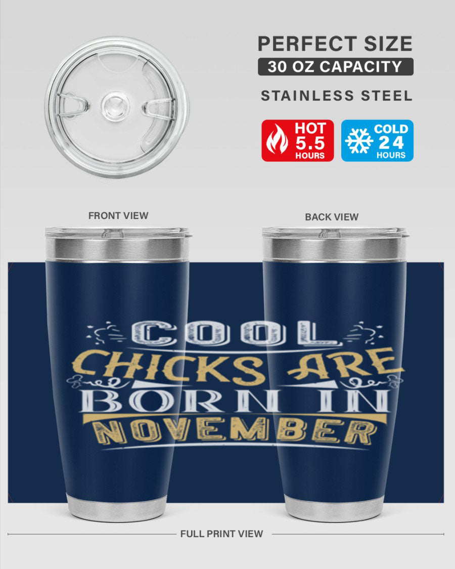 A stylish 20oz tumbler with the phrase 'Cool Chicks Are Born in November' printed on it, made of stainless steel with a copper lining.