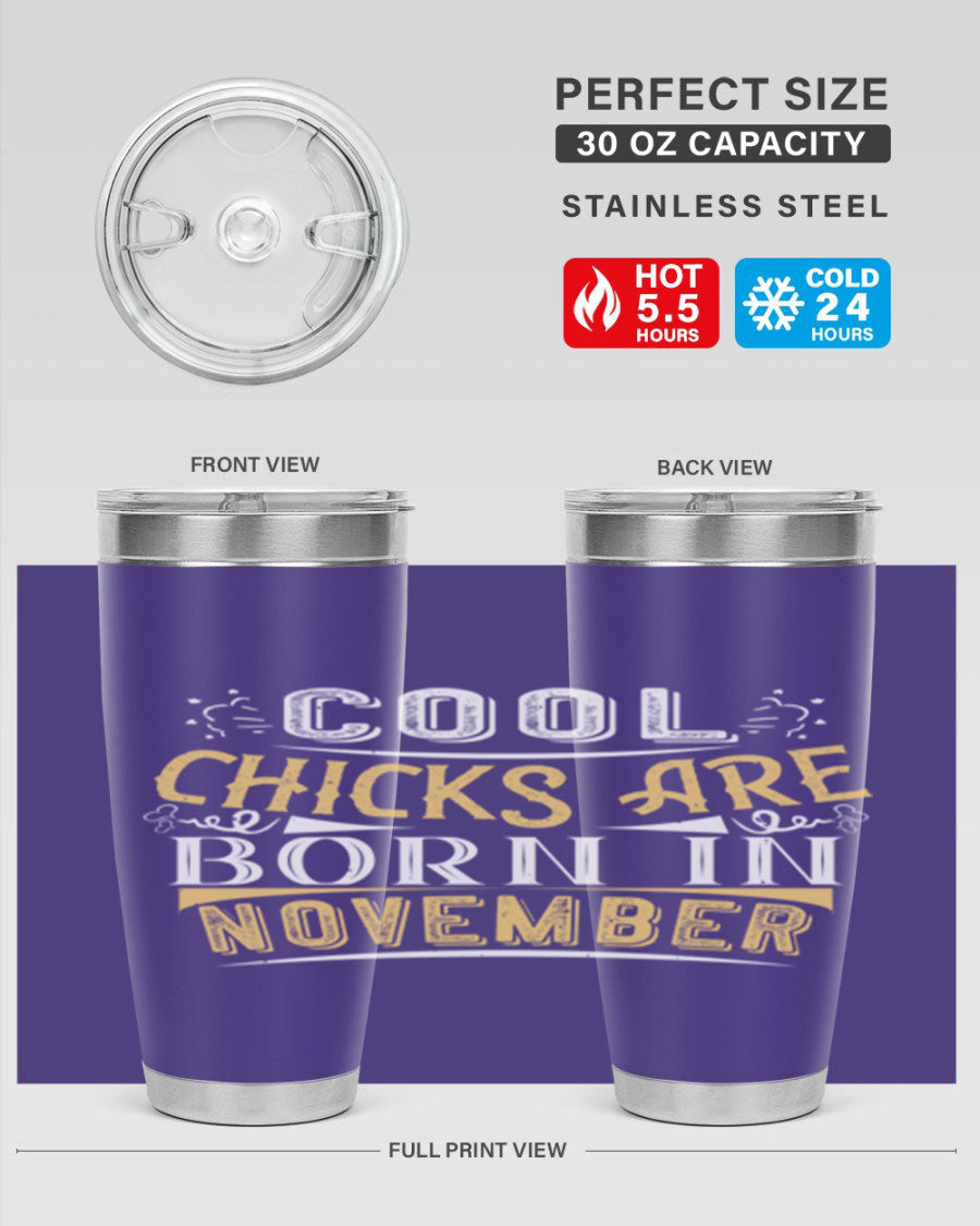A stylish 20oz tumbler with the phrase 'Cool Chicks Are Born in November' printed on it, made of stainless steel with a copper lining.