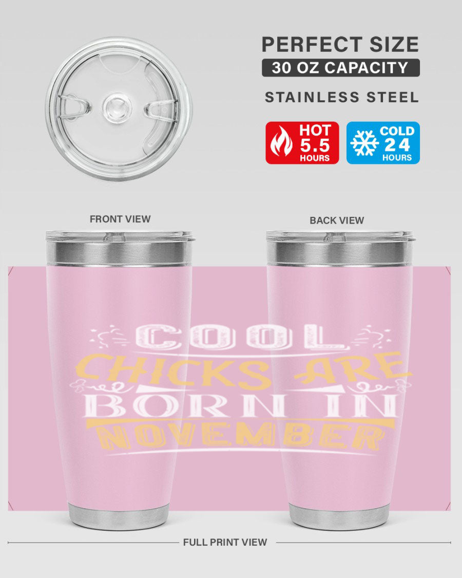 A stylish 20oz tumbler with the phrase 'Cool Chicks Are Born in November' printed on it, made of stainless steel with a copper lining.