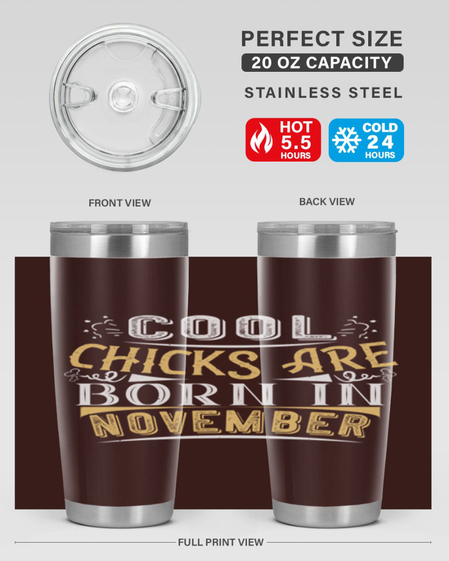 A stylish 20oz tumbler with the phrase 'Cool Chicks Are Born in November' printed on it, made of stainless steel with a copper lining.