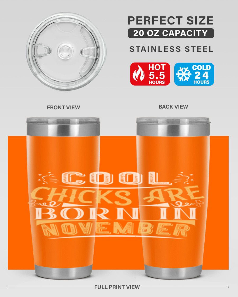 A stylish 20oz tumbler with the phrase 'Cool Chicks Are Born in November' printed on it, made of stainless steel with a copper lining.
