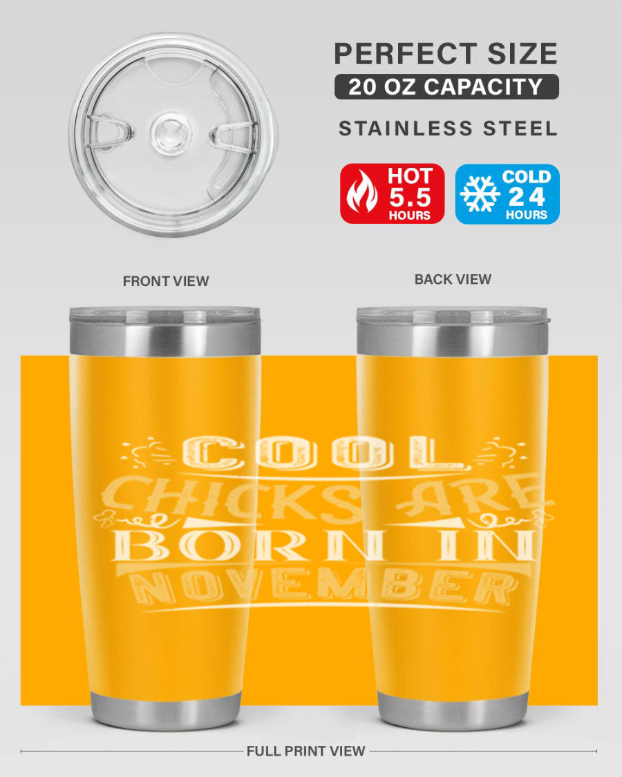 A stylish 20oz tumbler with the phrase 'Cool Chicks Are Born in November' printed on it, made of stainless steel with a copper lining.