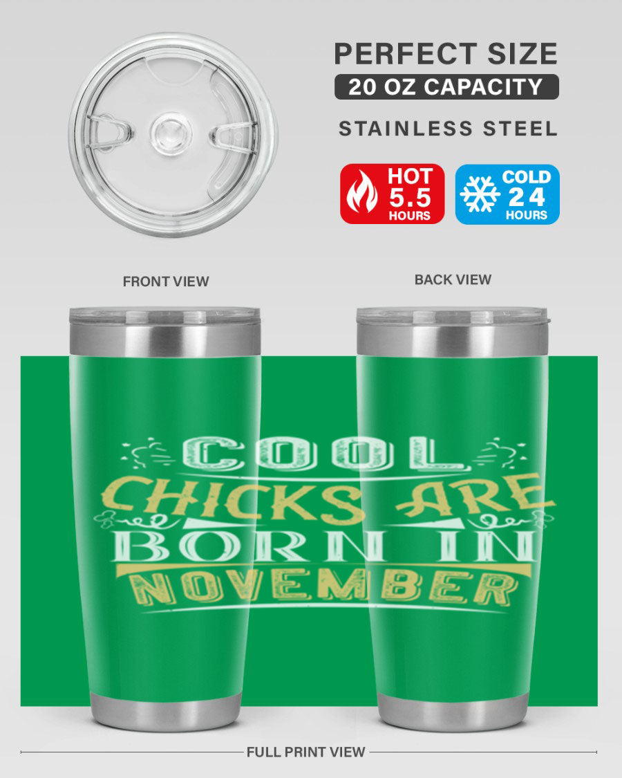 A stylish 20oz tumbler with the phrase 'Cool Chicks Are Born in November' printed on it, made of stainless steel with a copper lining.