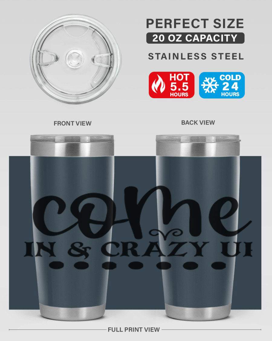 Come In Crazy Up 79# Tumbler in stainless steel with a sleek design, perfect for hot and cold beverages.