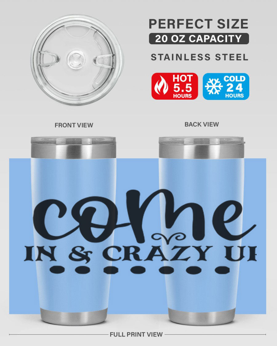 Come In Crazy Up 79# Tumbler in stainless steel with a sleek design, perfect for hot and cold beverages.