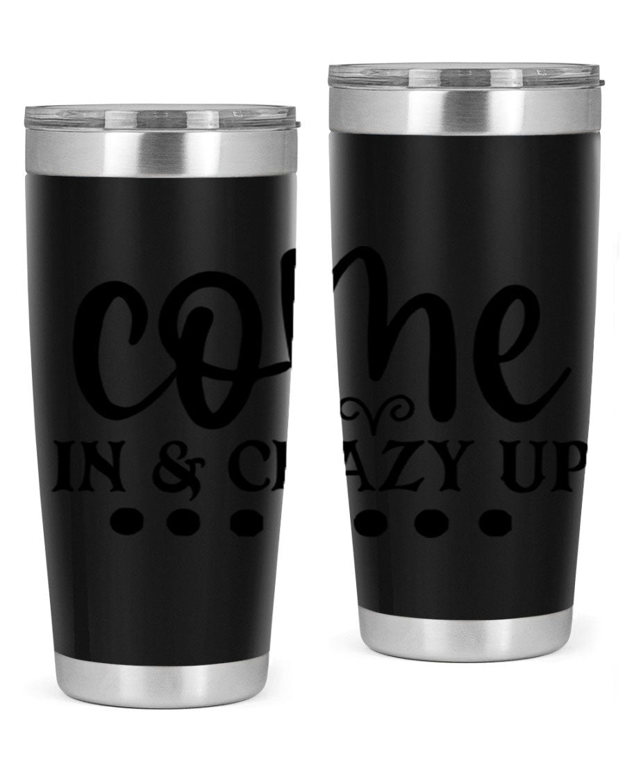 Come In Crazy Up 79# Tumbler in stainless steel with a sleek design, perfect for hot and cold beverages.