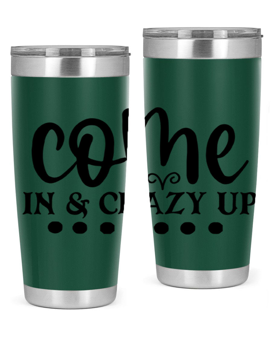 Come In Crazy Up 79# Tumbler in stainless steel with a sleek design, perfect for hot and cold beverages.