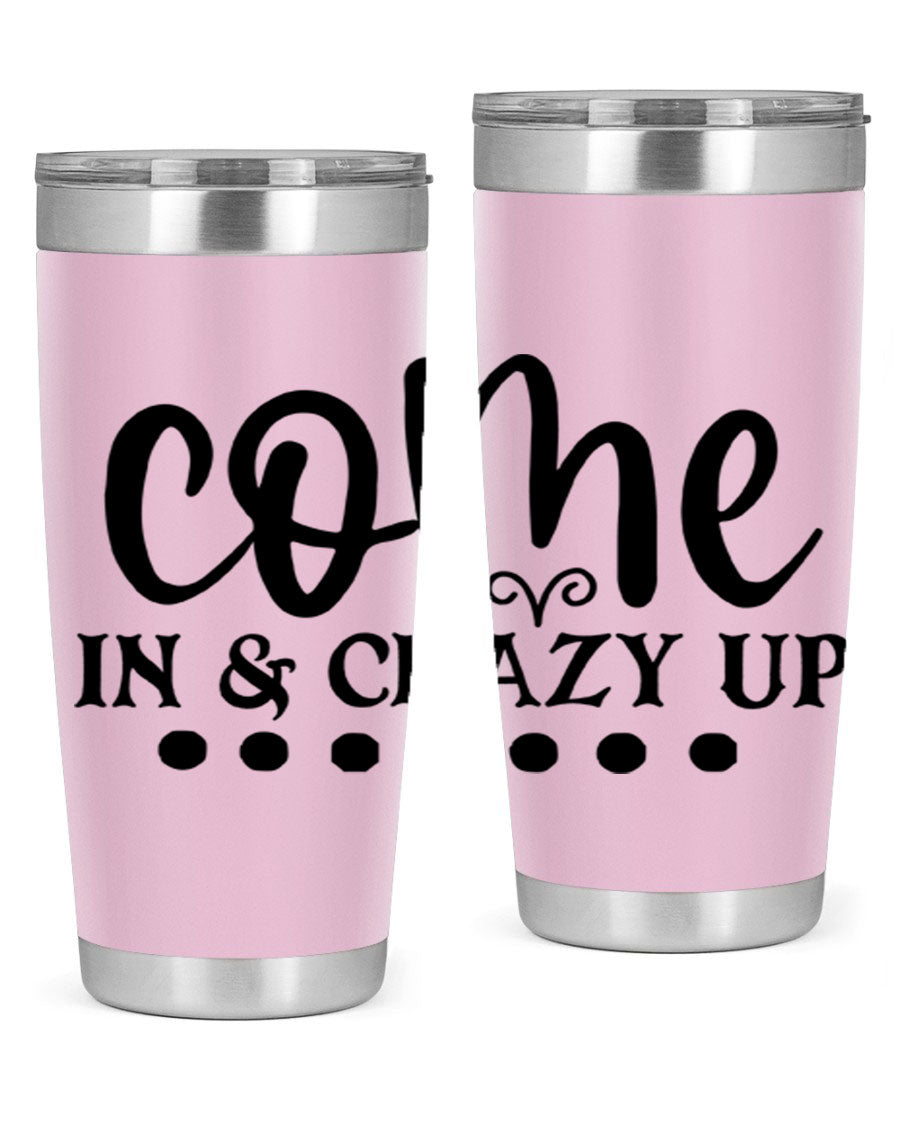 Come In Crazy Up 79# Tumbler in stainless steel with a sleek design, perfect for hot and cold beverages.