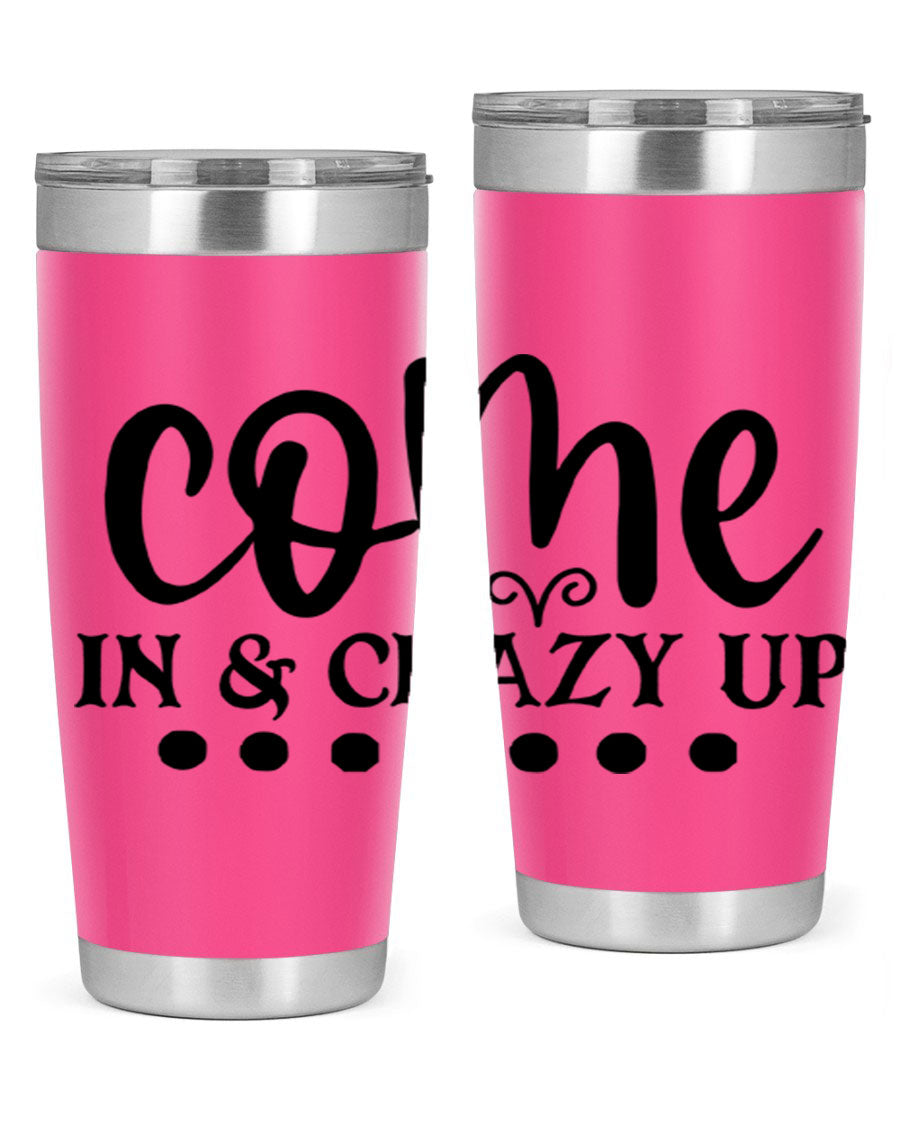 Come In Crazy Up 79# Tumbler in stainless steel with a sleek design, perfect for hot and cold beverages.