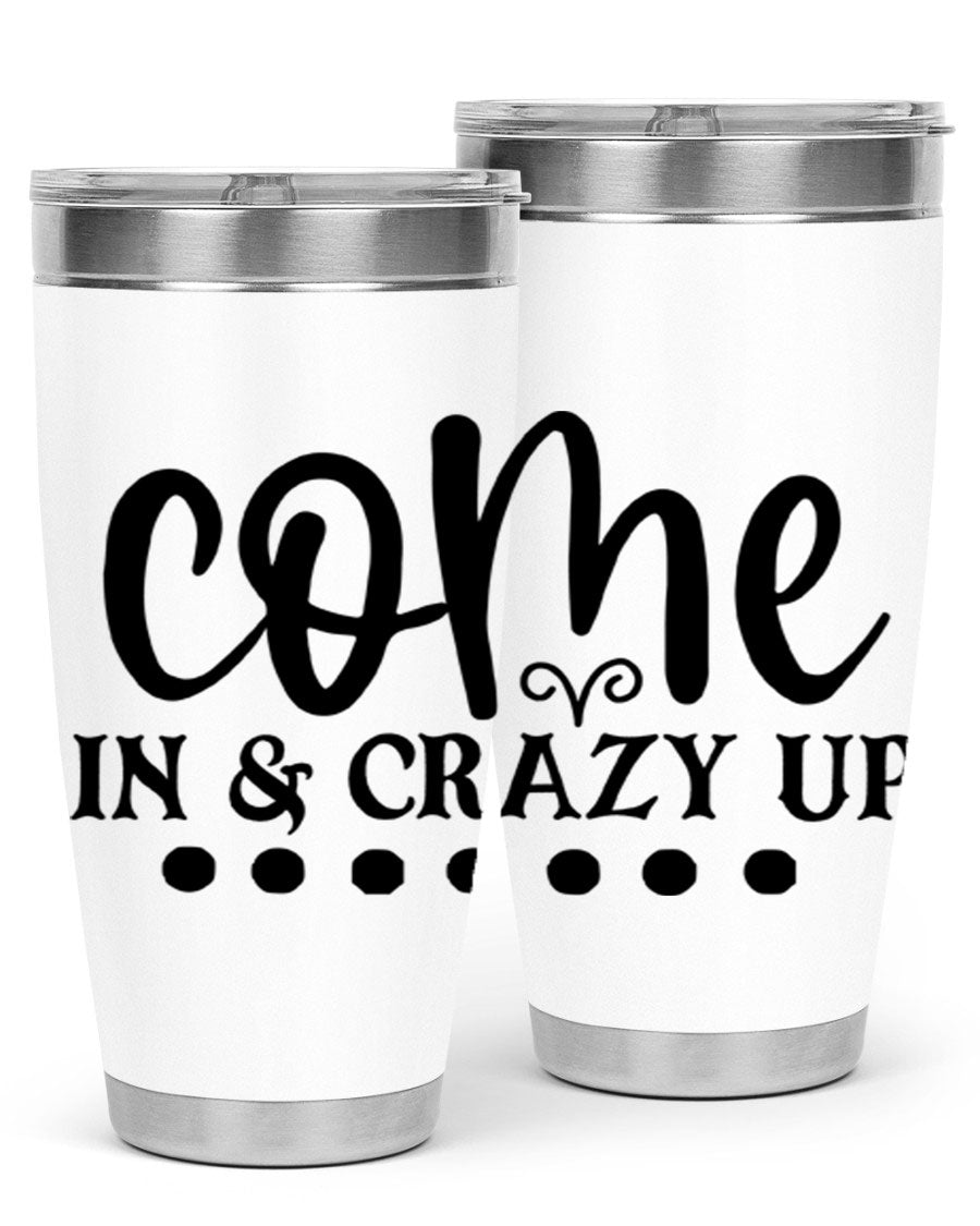 Come In Crazy Up 79# Tumbler in stainless steel with a sleek design, perfect for hot and cold beverages.