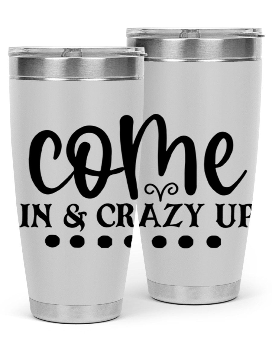 Come In Crazy Up 79# Tumbler in stainless steel with a sleek design, perfect for hot and cold beverages.