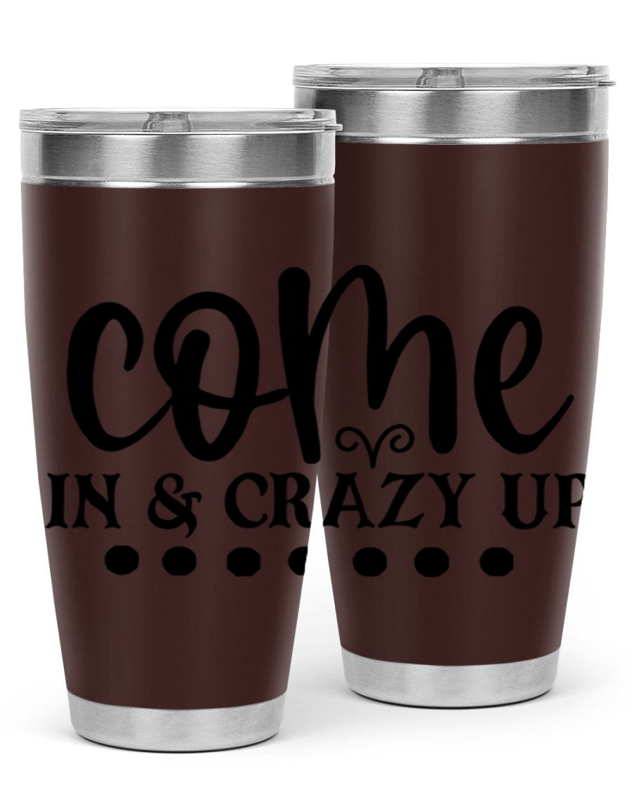 Come In Crazy Up 79# Tumbler in stainless steel with a sleek design, perfect for hot and cold beverages.