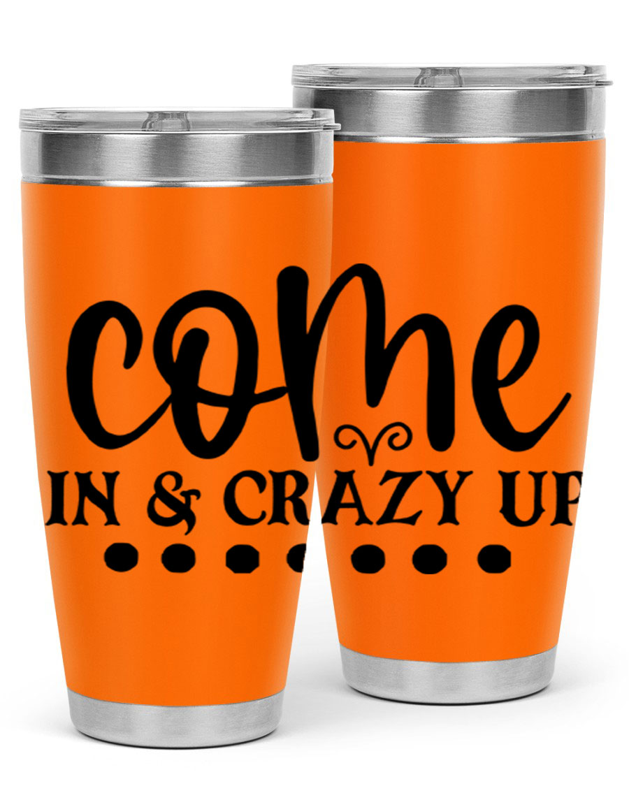 Come In Crazy Up 79# Tumbler in stainless steel with a sleek design, perfect for hot and cold beverages.