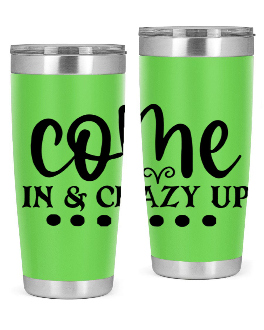 Come In Crazy Up 79# Tumbler in stainless steel with a sleek design, perfect for hot and cold beverages.