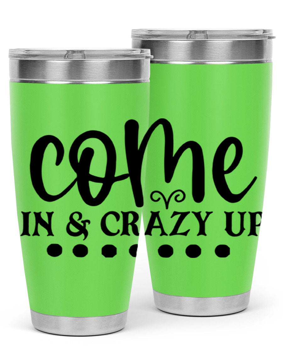 Come In Crazy Up 79# Tumbler in stainless steel with a sleek design, perfect for hot and cold beverages.