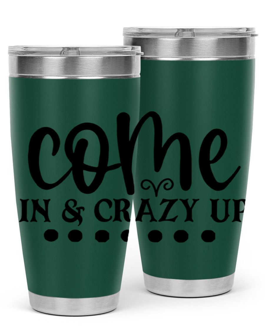 Come In Crazy Up 79# Tumbler in stainless steel with a sleek design, perfect for hot and cold beverages.