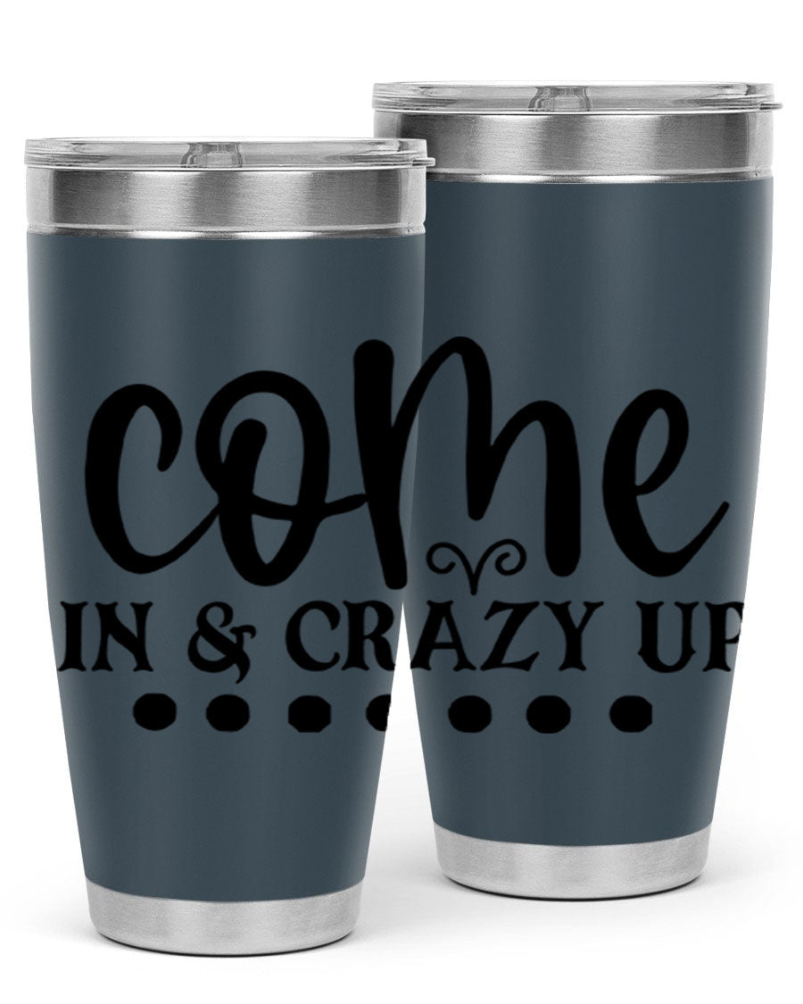 Come In Crazy Up 79# Tumbler in stainless steel with a sleek design, perfect for hot and cold beverages.