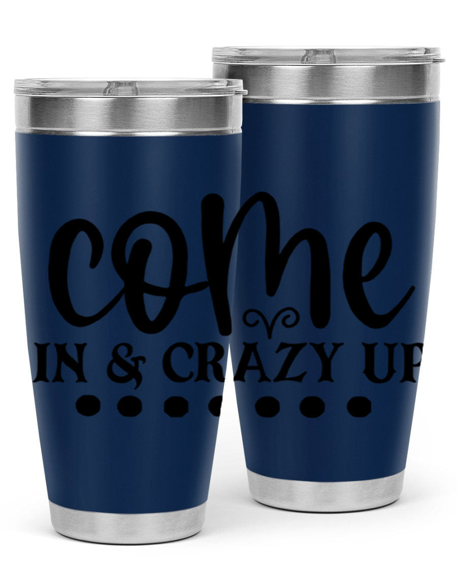 Come In Crazy Up 79# Tumbler in stainless steel with a sleek design, perfect for hot and cold beverages.