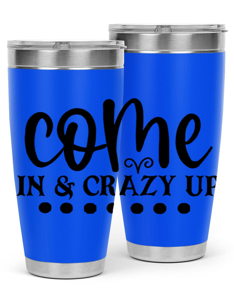 Come In Crazy Up 79# Tumbler in stainless steel with a sleek design, perfect for hot and cold beverages.