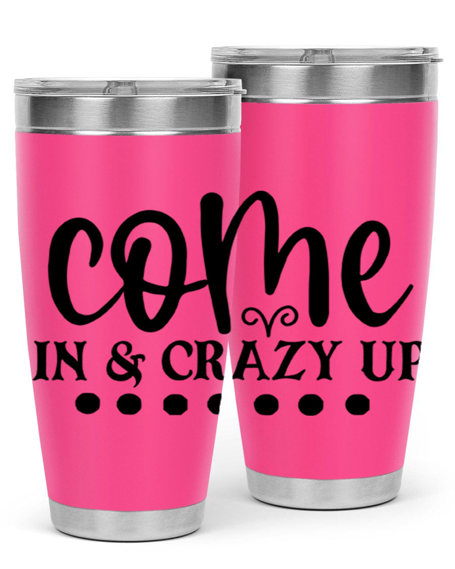 Come In Crazy Up 79# Tumbler in stainless steel with a sleek design, perfect for hot and cold beverages.