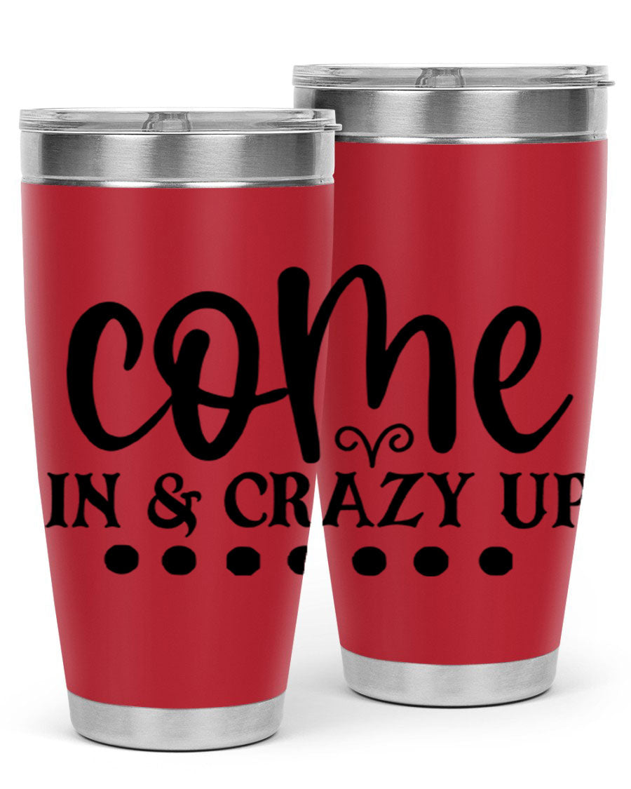 Come In Crazy Up 79# Tumbler in stainless steel with a sleek design, perfect for hot and cold beverages.