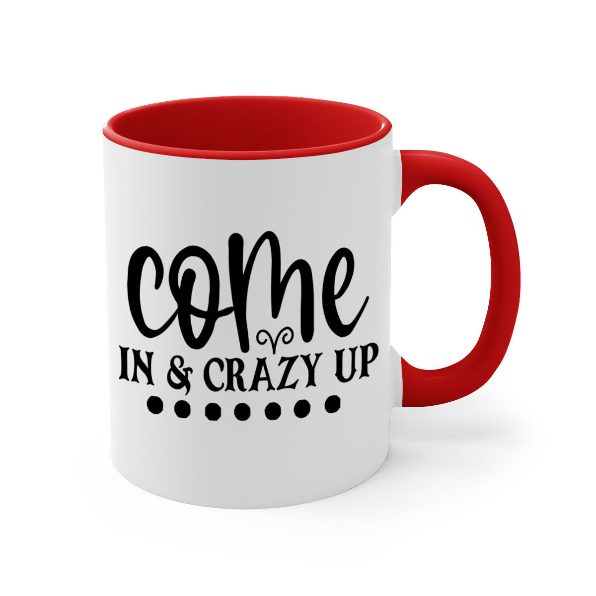 Come In Crazy Up 79# Mug featuring a glossy finish, colored handle, and interior, available in five vibrant colors.