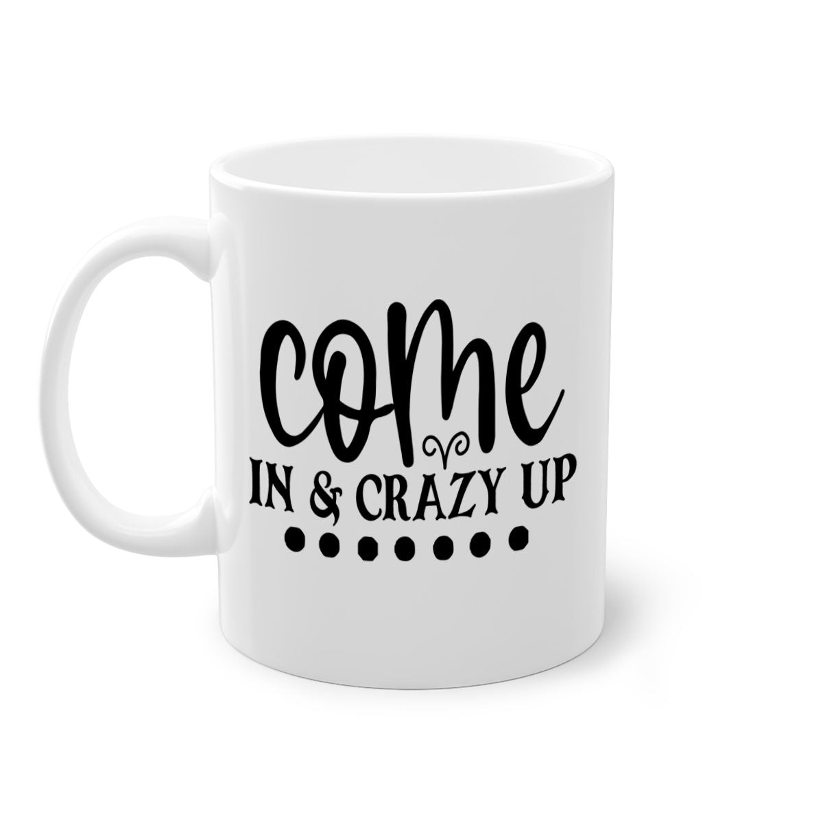 Come In Crazy Up 79# Mug featuring a glossy finish, colored handle, and interior, available in five vibrant colors.