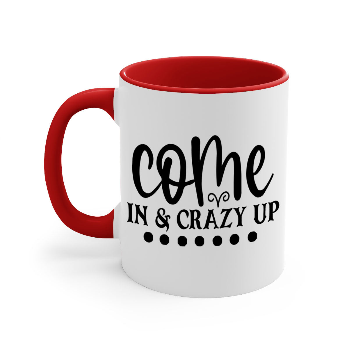 Come In Crazy Up 79# Mug featuring a glossy finish, colored handle, and interior, available in five vibrant colors.