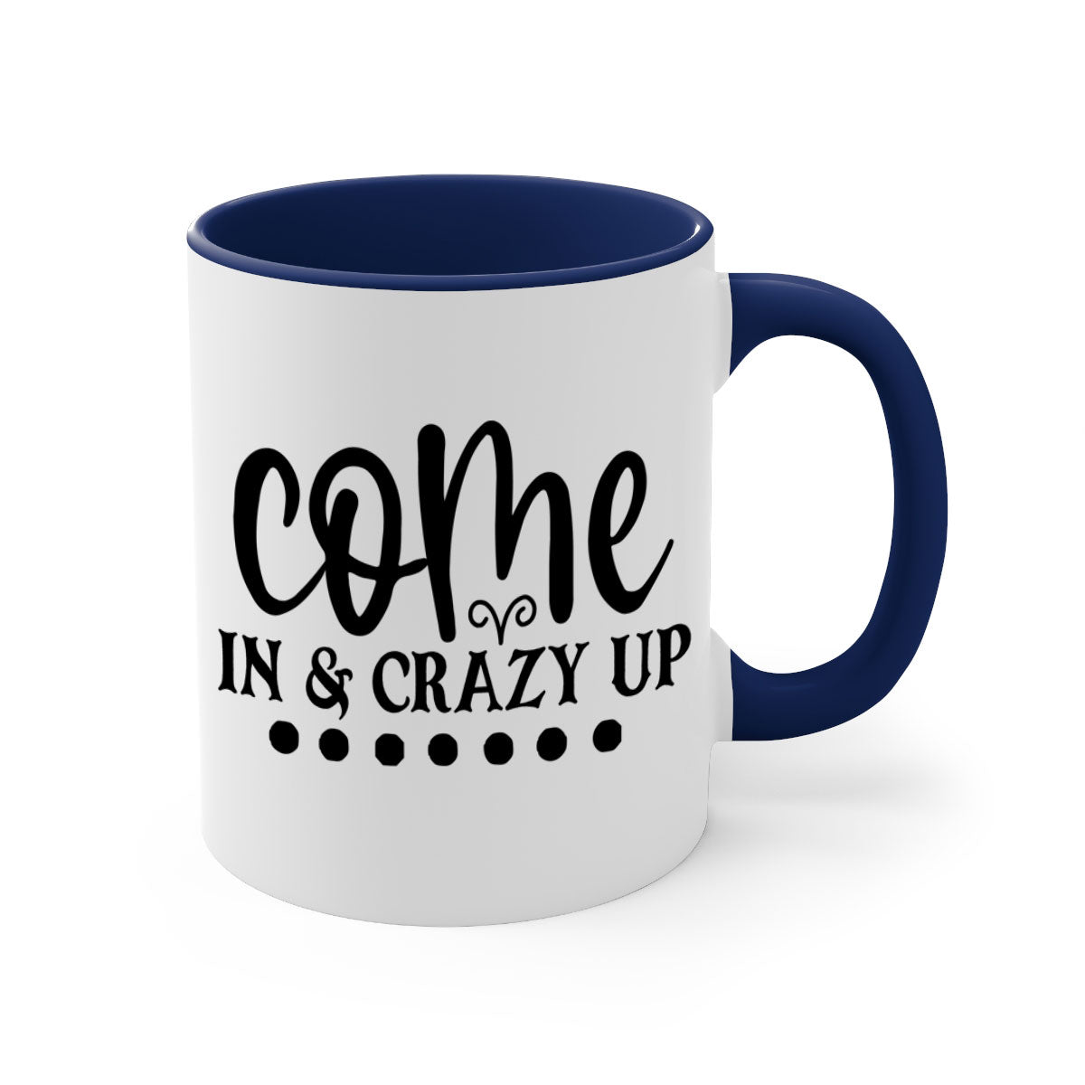 Come In Crazy Up 79# Mug featuring a glossy finish, colored handle, and interior, available in five vibrant colors.