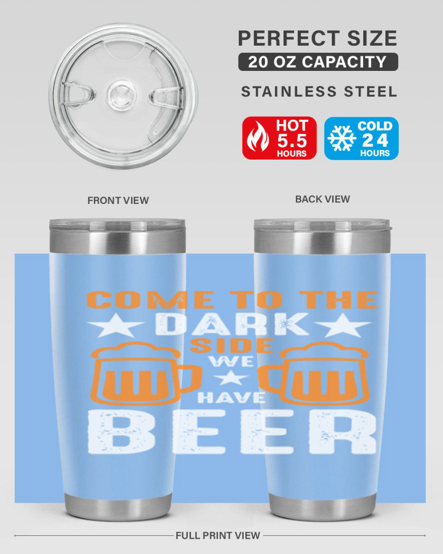 Come to the Dark Side 20oz Beer Tumbler made of stainless steel with a sleek design, featuring a drink-thru lid.