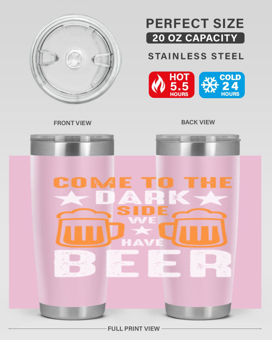 Come to the Dark Side 20oz Beer Tumbler made of stainless steel with a sleek design, featuring a drink-thru lid.