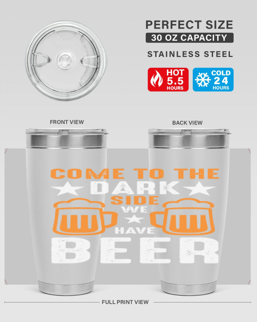 Come to the Dark Side 20oz Beer Tumbler made of stainless steel with a sleek design, featuring a drink-thru lid.