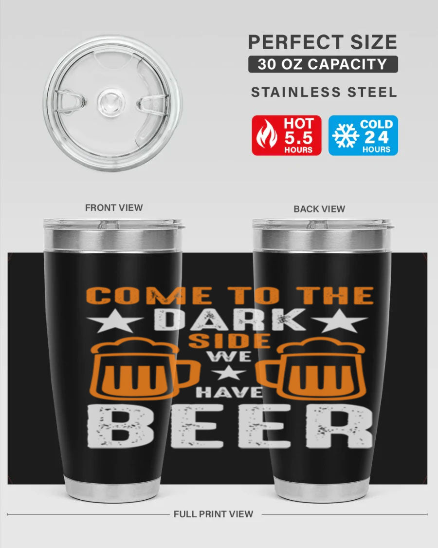 Come to the Dark Side 20oz Beer Tumbler made of stainless steel with a sleek design, featuring a drink-thru lid.