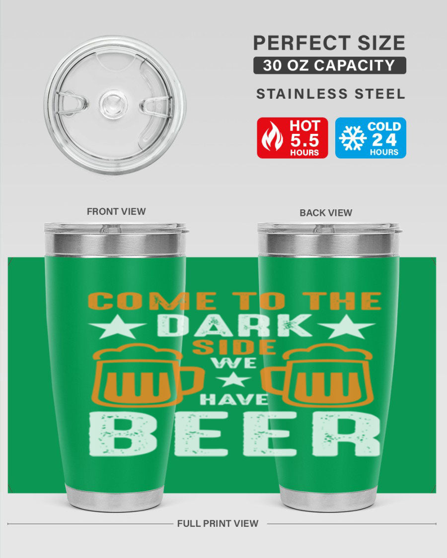 Come to the Dark Side 20oz Beer Tumbler made of stainless steel with a sleek design, featuring a drink-thru lid.
