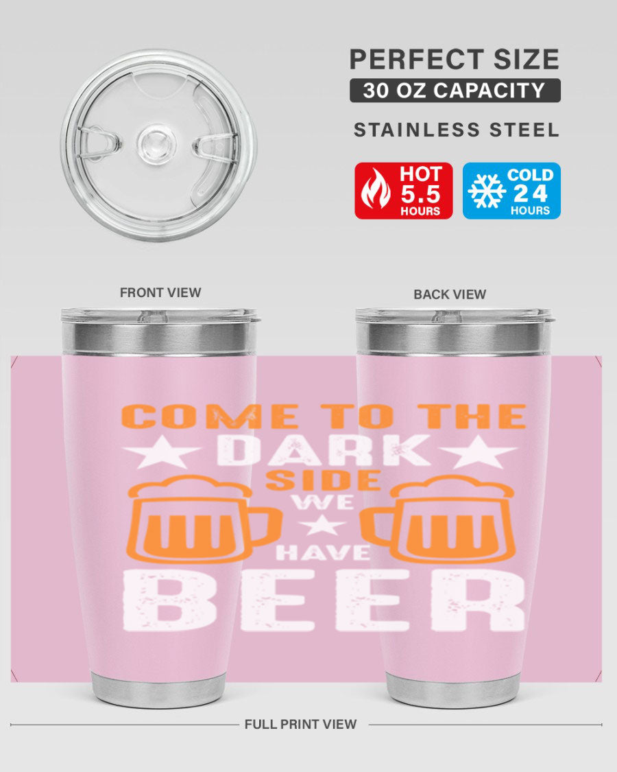Come to the Dark Side 20oz Beer Tumbler made of stainless steel with a sleek design, featuring a drink-thru lid.