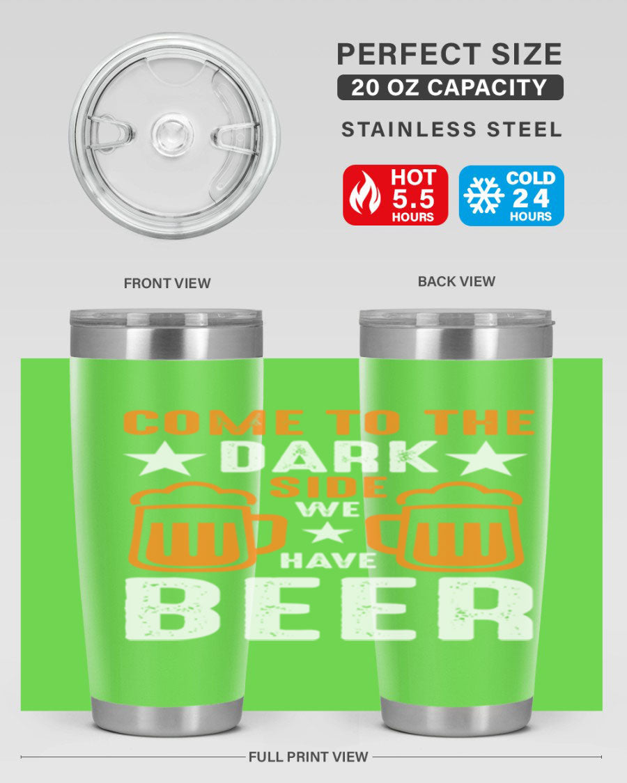 Come to the Dark Side 20oz Beer Tumbler made of stainless steel with a sleek design, featuring a drink-thru lid.