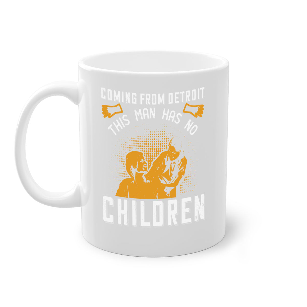 Two-tone ceramic mug with colored handle and interior, featuring the phrase 'Coming from Detroit this man has no children' in a glossy finish.