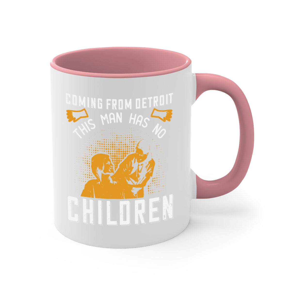 Two-tone ceramic mug with colored handle and interior, featuring the phrase 'Coming from Detroit this man has no children' in a glossy finish.