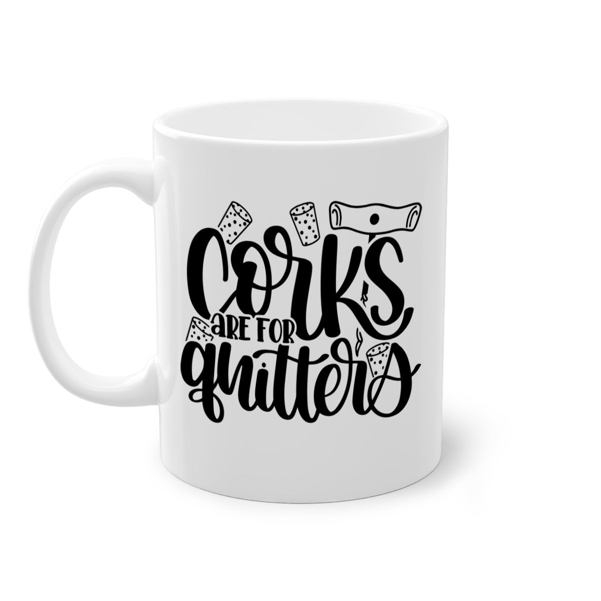 Corks Are For Quitters 60# Mug with colorful handle and glossy finish, available in multiple colors and sizes.