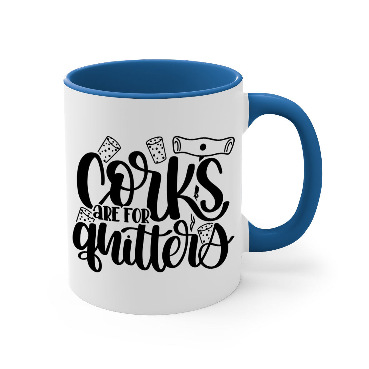 Corks Are For Quitters 60# Mug with colorful handle and glossy finish, available in multiple colors and sizes.