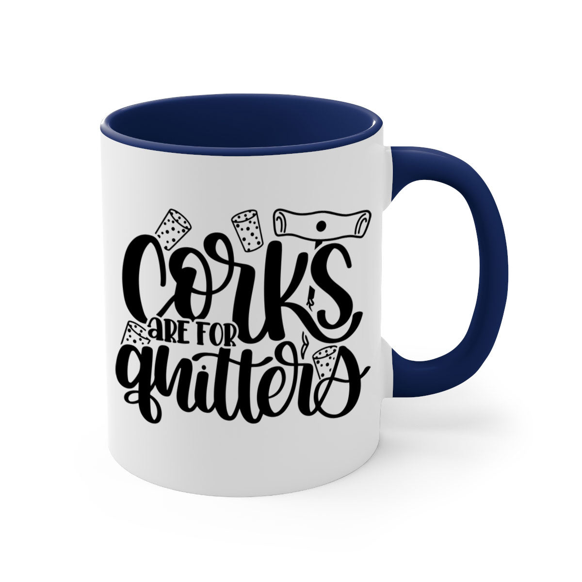 Corks Are For Quitters 60# Mug with colorful handle and glossy finish, available in multiple colors and sizes.