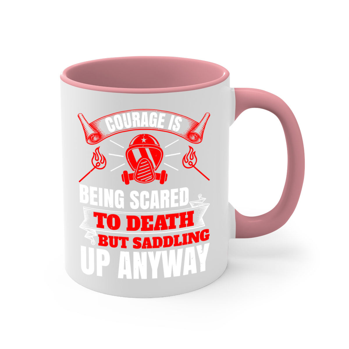 Courage is being scared to death but saddling up anyway Style 87# Mug featuring a glossy finish, colored handle, and interior in five vibrant colors.