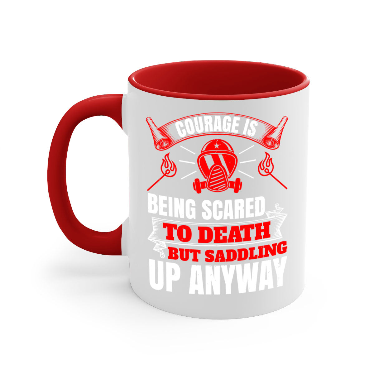 Courage is being scared to death but saddling up anyway Style 87# Mug featuring a glossy finish, colored handle, and interior in five vibrant colors.