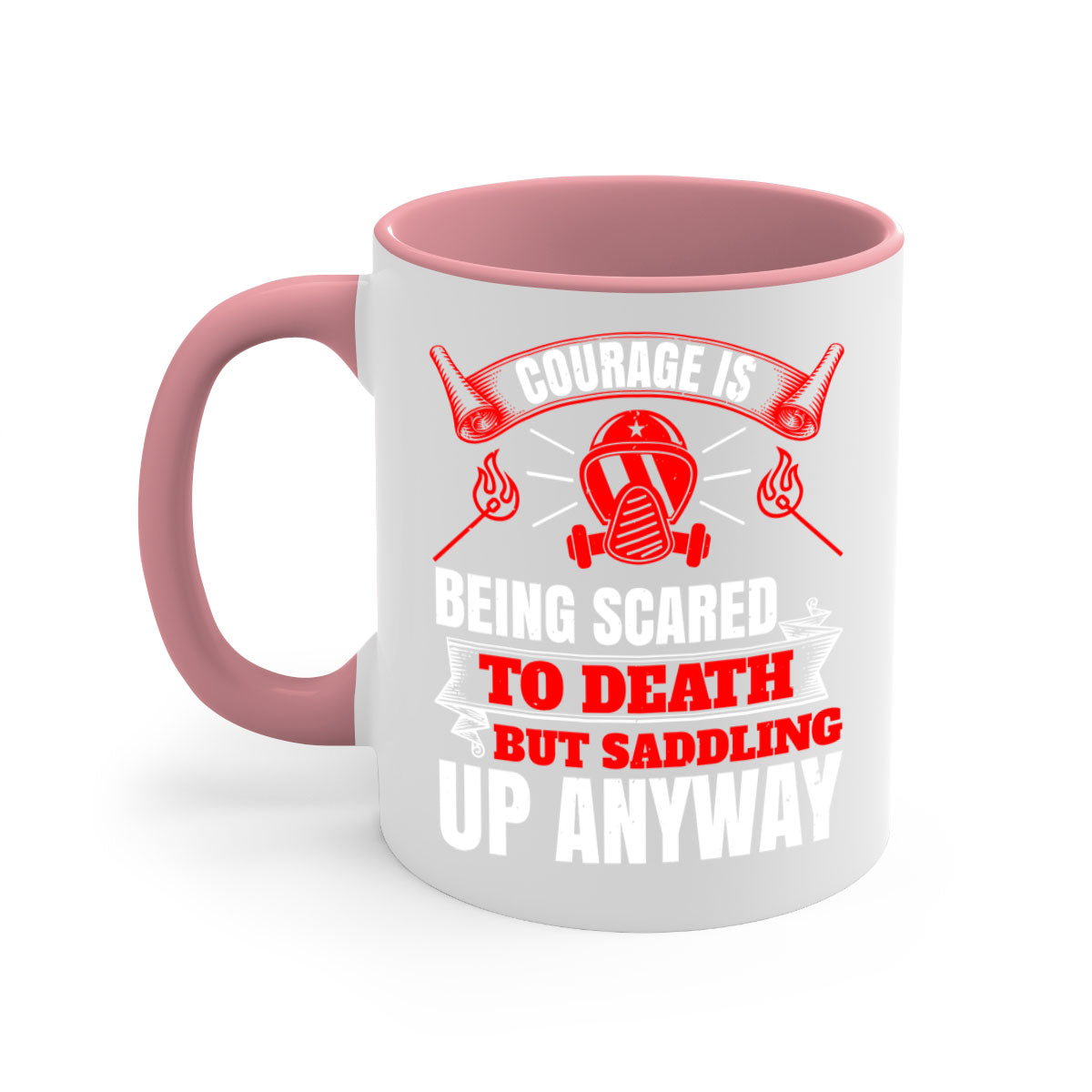 Courage is being scared to death but saddling up anyway Style 87# Mug featuring a glossy finish, colored handle, and interior in five vibrant colors.